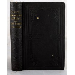 Documents Relative to Central American Affairs, and the Enlistment Question